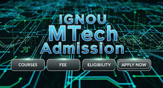 IGNOU MTech Admission