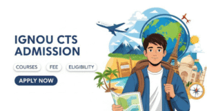 IGNOU CTS Admission