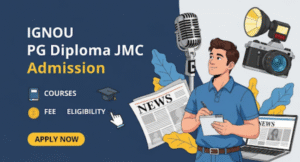 IGNOU PG Diploma in JMC Admission