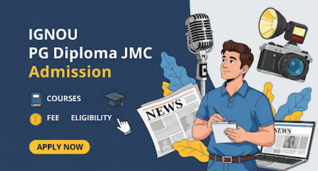 IGNOU PG Diploma in JMC Admission